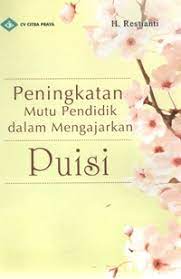 Peningkatan mutu pendidikan dalam mengajarkan puisi