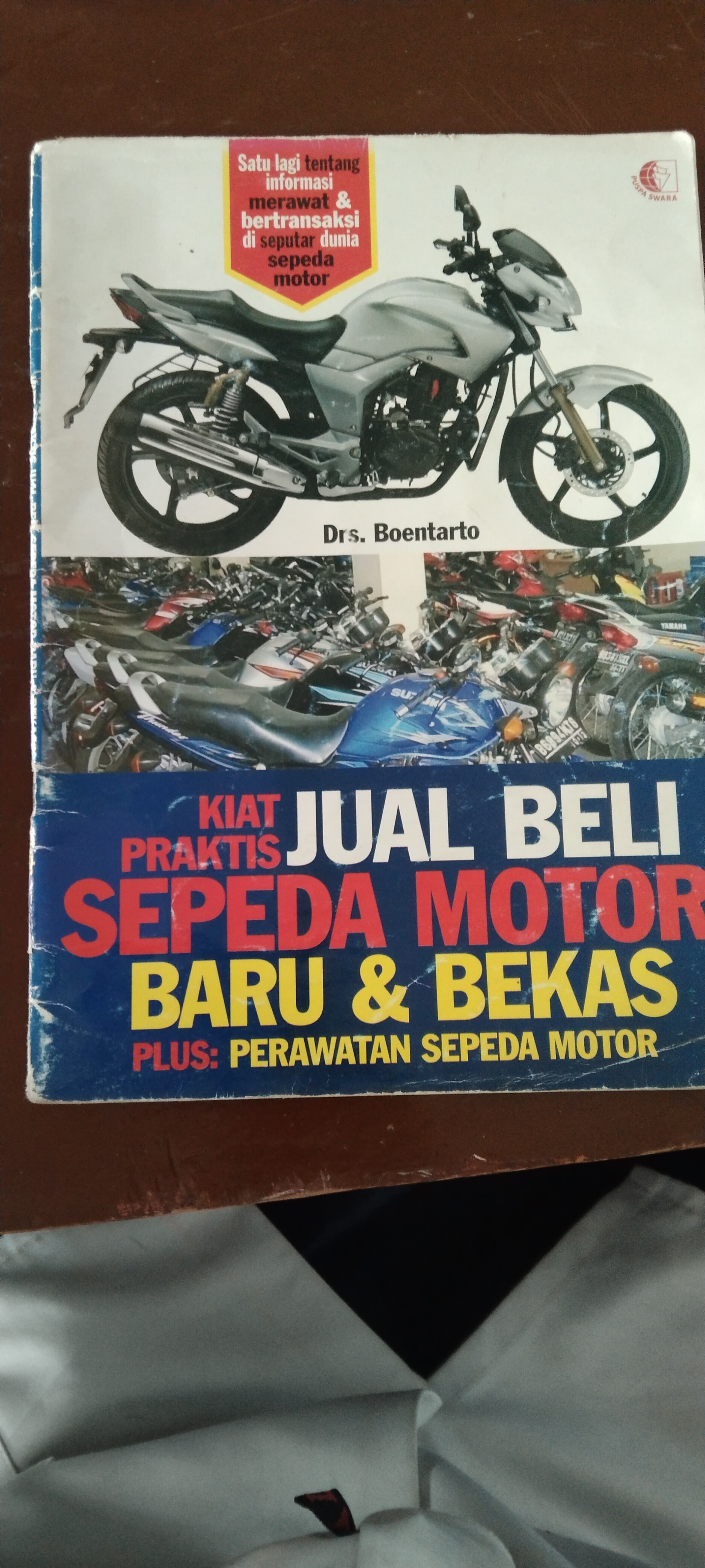 Kiat praktis jual beli sepeda motor baru & bekas plus: perawatan sepeda motor 